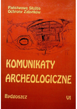 Komunikaty archeologiczne Tom VI