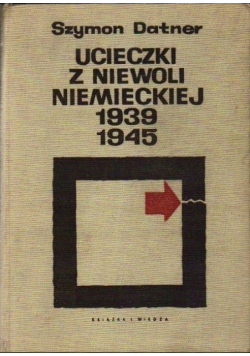Ucieczki z niewoli niemieckiej 1939-1945