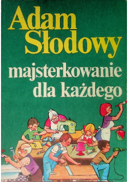 Majsterkowanie dla każdego