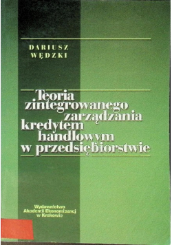 Teoria zintegrowanego zarządzania kredytem handlowym w przedsiebiorstwie