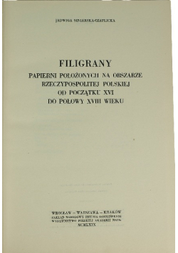 Filigrany papierni położonych na obszarze Rzeczypospolitej Polskiej od początku XVI do polowy XVIII wieku