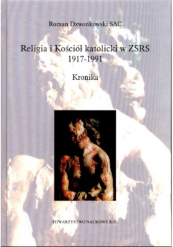 Religia i Kościół katolicki w ZSRS 1917 - 1991 Kronika