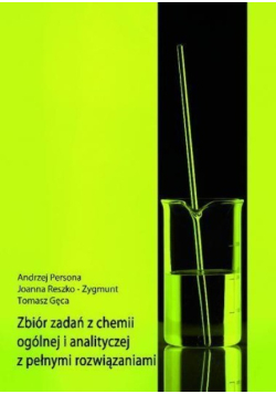 Zbiór zadań z chemii ogólnej i analitycznej z pełnymi rozwiązaniami