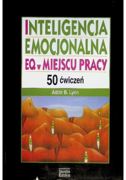 Inteligencja emocjonalna EQ w miejscu pracy 50 ćwiczeń