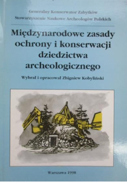 Międzynarodowe zasady ochrony i konserwacji dziedzictwa archeologicznego