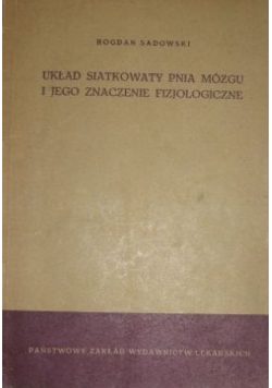 Układ siatkowaty pnia mózgu i jego znaczenie fizjologiczne