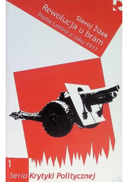 Rewolucja u bram. Pisma Lenina z roku 1917