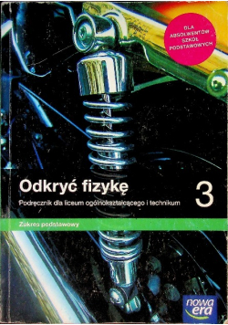 Odkryć fizykę  3 Podręcznik dla liceum i technikum Zakres podstawowy