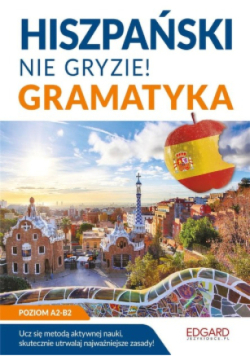 Hiszpański nie gryzie! Gramatyka A2 B2