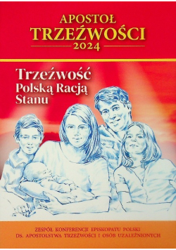 Trzeźwość Polską Racją Stanu Apostoł Trzeźwości 2024