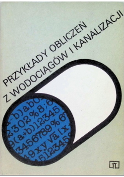 Przykłady obliczeń z wodociągów i kanalizacji