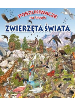 Poszukiwacze na tropie. Zwierzęta świata