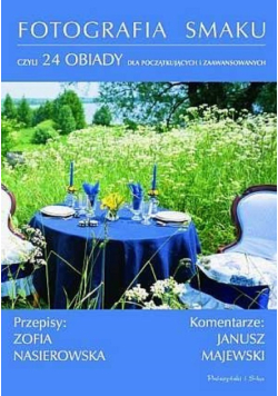 Fotografia smaku czyli 24 obiady dla początkujących i zaawansowanych