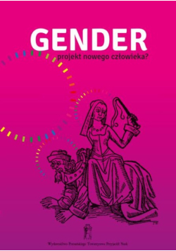 Gender Projekt nowego człowieka? Tom 42