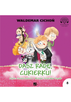 Dasz radę Cukierku! Audiobook