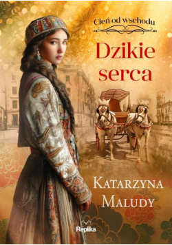 Cień od wschodu Tom 2 Dzikie serca