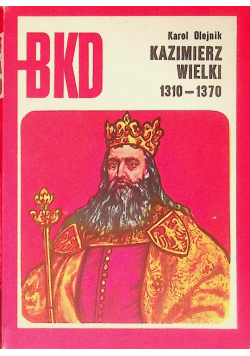 Kazimierz Wielki 1310 - 1370
