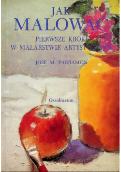 Jak malować pierwsze kroki w malarstwie artystycznym