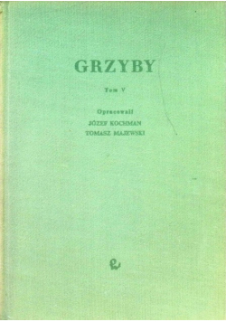 Grzyby. Tom V