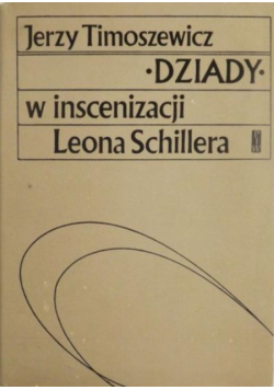 Dziady w inscenizacji Leona Schillera