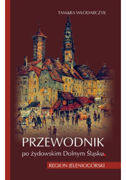 Przewodnik po żydowskim Dolnym Śląsku