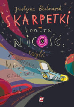 Skarpetki kontra nicość, czyli Kosmiczna misja otulistópek