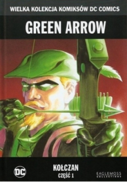 Green Arrow Tom 3 Kołczan Część 1