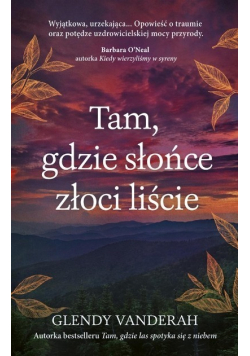 Tam, gdzie słońce złoci liście