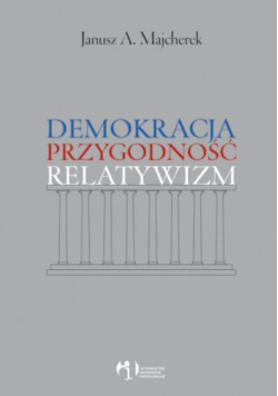 Demokracja przygodność relatywizm