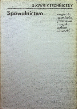 Słownik techniczny Spawalnictwo