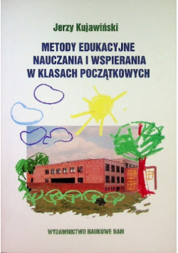 Metody edukacyjne nauczania i wspierania w klasach początkowych