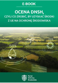 Ocena DNSH, czyli co zrobić, by uzyskać środki z UE na ochronę środowiska