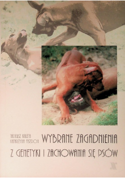 Wybrane zagadnienia z genetyki i zachowania się psów
