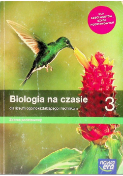 Biologia na czasie 3 Podręcznik dla liceum ogólnokształcącego i technikum Zakres podstawowy