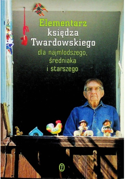 Elementarz księdza Twardowskiego dla najmłodszego średniaka i starszego