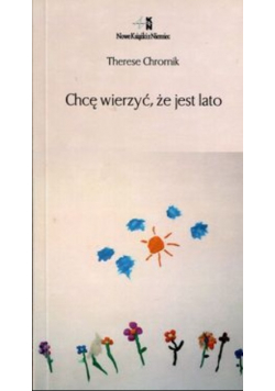 Chcę wierzyć że jest lato