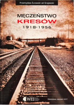 Męczeństwo kresów 1918 - 1956