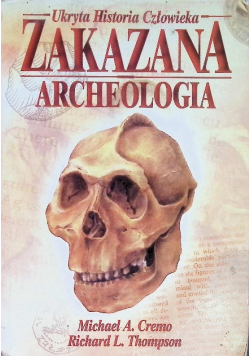 Zakazana archeologia Ukryta historia człowieka