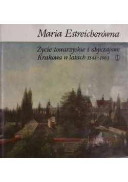Życie towarzyskie i obyczajowe Krakowa w latach 1848 - 1863