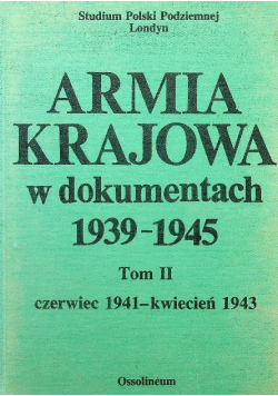Armia krajowa w dokumentach 1939 - 1945 Tom II