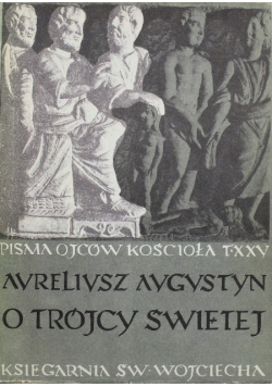Aureliusz Augustyn o Trójcy Świętej