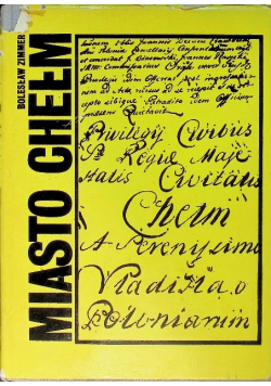 Miasto Chełm Zarys historyczny