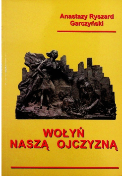 Wołyń Naszą Ojczyzną