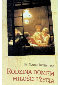 Rodzina domem miłości i życia