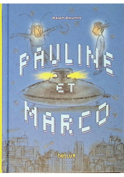 Pauline et Marco: De quelle planete tu viens ?