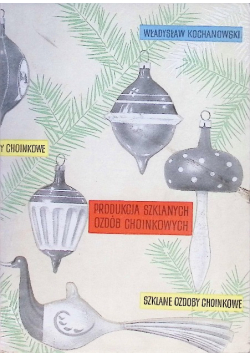 Produkcja szklanych ozdób choinkowych