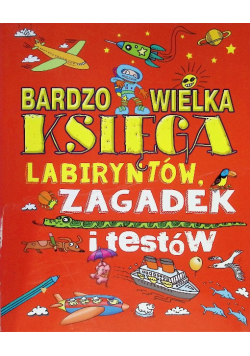 Bardzo wielka księga labiryntów, zagadek i testów