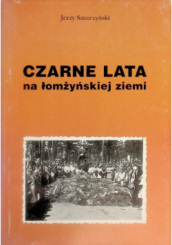 Czarne lata na łomżyńskiej ziemi