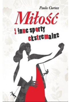 Miłość i inne sporty ekstremalne