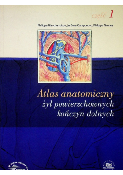 Atlas anatomiczny żył powierzchownych kończyny dolnej Część 1